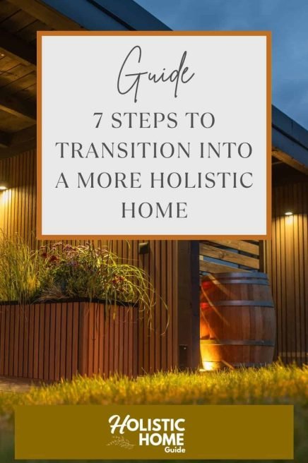 7 steps Guide 7 steps to transition into a more holistic home for improved well-being and sustainable living.